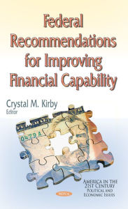 Title: Federal Recommendations for Improving Financial Capability, Author: Crystal M. Kirby