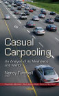 Casual Carpooling : An Analysis of Its Mechanics and Merits