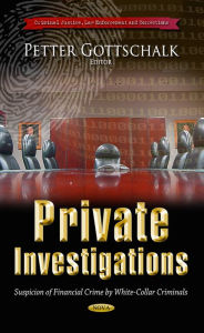 Title: Private Investigations : Suspicion of Financial Crime by White-Collar Criminals, Author: Petter Gottschalk