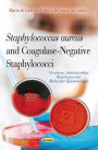 Staphylococcus aureus and Coagulase-negative Staphylococci: Virulence, Antimicrobial Resistance and Molecular Epidemiology