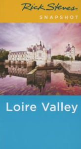 Rick Steves Snapshot Loire Valley