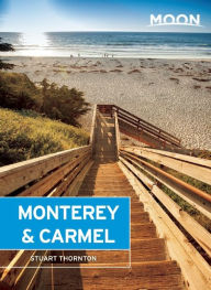 Title: Moon Monterey & Carmel: Including Santa Cruz & Big Sur, Author: Stuart Thornton