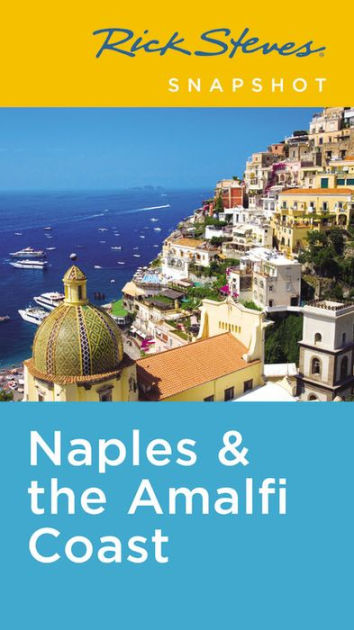 Rick Steves Snapshot Naples /& the Amalfi Coast Including Pompeii