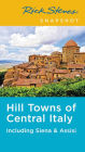 Rick Steves Snapshot Hill Towns of Central Italy: Including Siena & Assisi