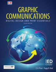 Title: Graphic Communications: Digital Design and Print Essentials / Edition 6, Author: Z. A. Prust