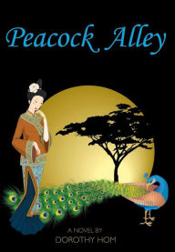 Title: Peacock Alley, Author: Dorothy Hom