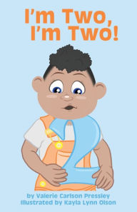 Title: I'm Two, I'm Two!, Author: Valerie Carlson Pressley