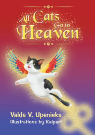 Title: All Cats Go to Heaven, Author: Valda V. Upenieks