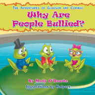 Title: The Adventures of Gleeson and Cormac: Why Are People Bullied?, Author: Molly O'Rourke