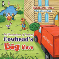 Title: The Misadventures of Cowhead: Cowhead's Big Move, Author: Charlene Peterson