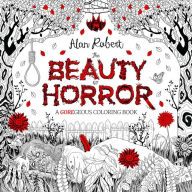 Title: The Beauty of Horror 1: A GOREgeous Coloring Book, Author: Alan Robert