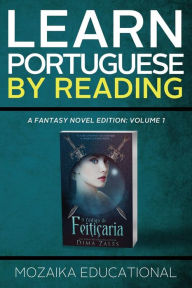 Title: Learn Portuguese: By Reading Fantasy, Author: Mozaika Educational