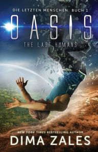 Title: Oasis - The Last Humans, Author: Dima Zales