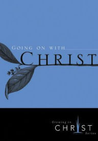 Title: Going On with Christ, Author: The Navigators