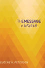 The Message of Easter: According to Mark