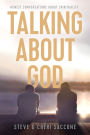 Talking about God: Honest Conversations about Spirituality