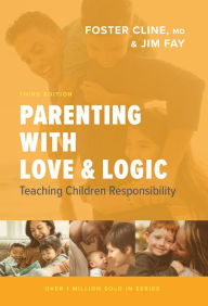Title: Parenting with Love and Logic: Teaching Children Responsibility, Author: Foster Cline