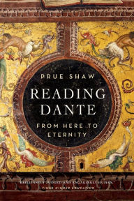 Title: Reading Dante: From Here to Eternity, Author: Prue Shaw