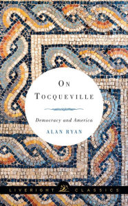 Title: On Tocqueville: Democracy and America, Author: Alan Ryan