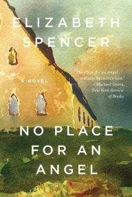 Title: No Place for an Angel, Author: Elizabeth Spencer