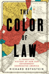Title: The Color of Law: A Forgotten History of How Our Government Segregated America, Author: Richard Rothstein