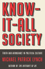 Know-It-All Society: Truth and Arrogance in Political Culture