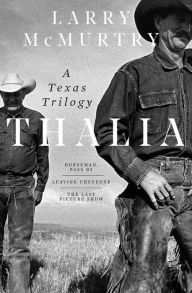 Title: Thalia: A Texas Trilogy, Author: Larry McMurtry