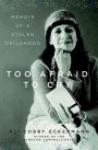 Too Afraid To Cry: Memoir of a Stolen Childhood