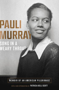 Title: Song in a Weary Throat: Memoir of an American Pilgrimage, Author: Pauli Murray