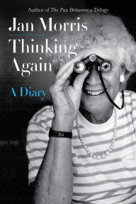 Title: Thinking Again: A Diary, Author: Jan Morris