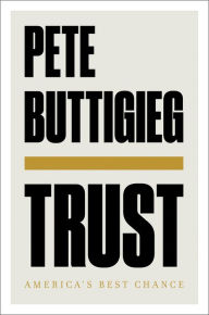 Title: Trust: America's Best Chance, Author: Pete Buttigieg