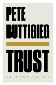 Title: Trust: America's Best Chance (Signed Book), Author: Pete Buttigieg