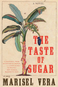 Title: The Taste of Sugar: A Novel, Author: Marisel Vera