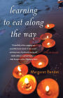 Learning to Eat Along the Way: A Memoir