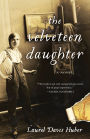 The Velveteen Daughter: A Novel
