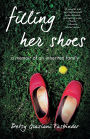 Filling Her Shoes: A Memoir of an Inherited Family