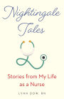 Nightingale Tales: Stories from My Life as a Nurse