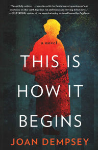 Title: This Is How It Begins: A Novel, Author: Dempsey