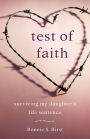 Test of Faith: Surviving My Daughter's Life Sentence
