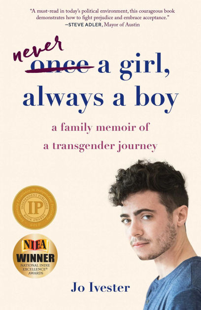 Never a Girl, Always a Boy: A Family Memoir of a Transgender Journey by Jo  Ivester, Paperback