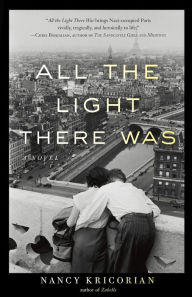 Title: All the Light There Was: A Novel, Author: Nancy Kricorian