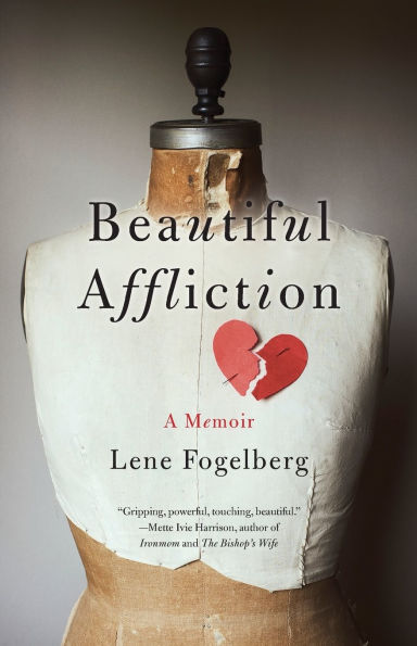 Beautiful Affliction: A Memoir