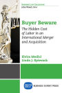 Buyer Beware: The Hidden Cost of Labor in an International Merger and Acquisition