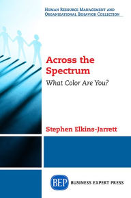 Title: Across the Spectrum: What Color Are You?, Author: Stephen Elkins-Jarrett