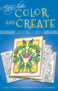 Title: Color and Create Greeting Cards: Easy-to-Make Creations for Any Occasion, Author: Marty Noble