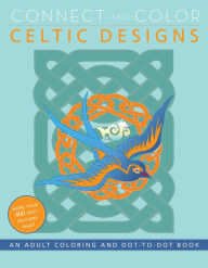 Title: Connect and Color: Celtic Designs: An Intricate Coloring and Dot-to-Dot Book, Author: Skyhorse Publishing