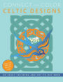Connect and Color: Celtic Designs: An Intricate Coloring and Dot-to-Dot Book