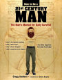 How To Be a 21st Century Man: The Man's Manual for Daily Survival