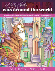 Title: Marty Noble's Cats Around the World: New York Times Bestselling Artists' Adult Coloring Books, Author: Marty Noble