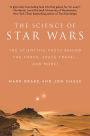 The Science of Star Wars: The Scientific Facts Behind the Force, Space Travel, and More!